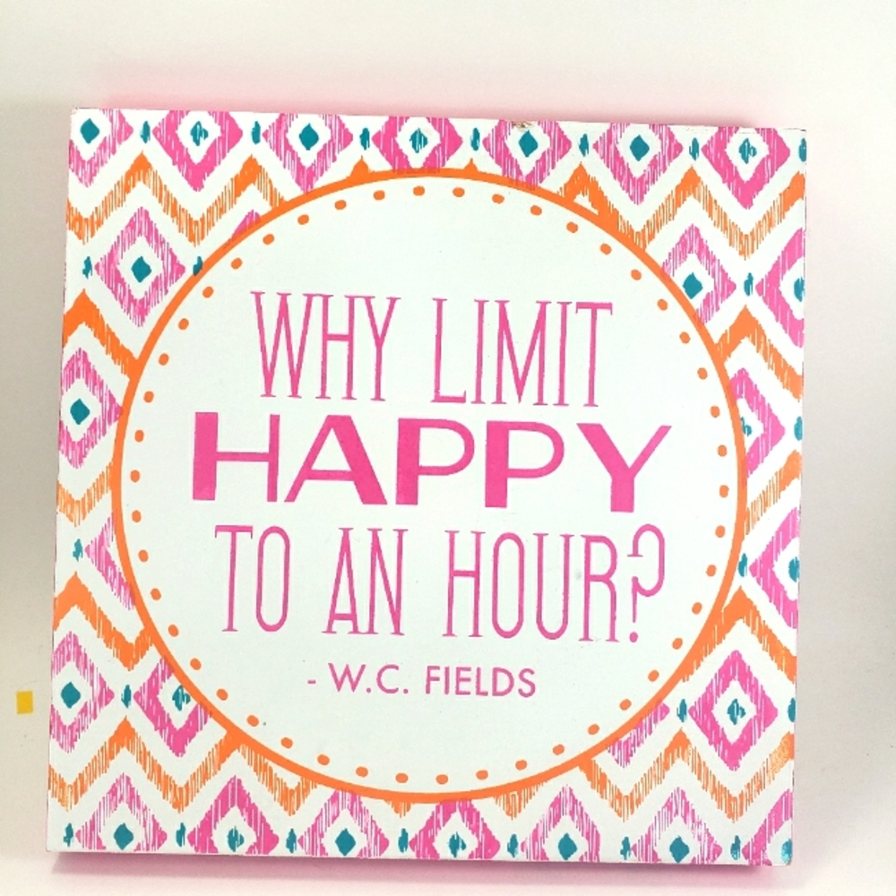 " Why Limit Happy To an Hour?" W.C. Fields Picture
